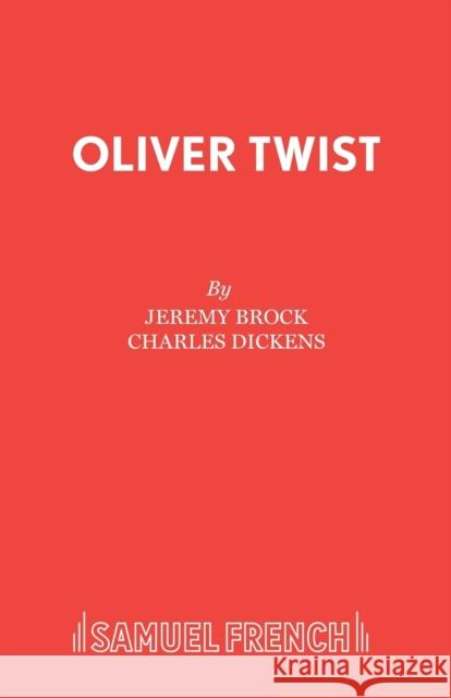 Oliver Twist Jeremy Brock Charles Dickens 9780573018510 SAMUEL FRENCH LTD