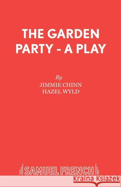 The Garden Party - A Play Jimmie Chinn 9780573018794