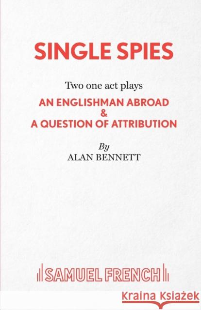 Single Spies Alan Bennett 9780573018916 SAMUEL FRENCH LTD