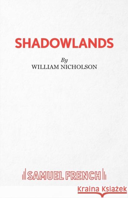 Shadowlands William Nicholson 9780573018947
