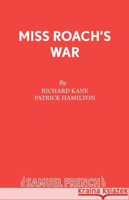 Miss Roach's War H. Connolly 9780573019104 SAMUEL FRENCH LTD