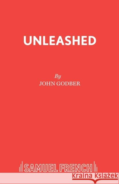 Unleashed Godber, John 9780573019272