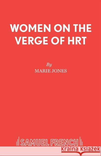 Women on the Verge of HRT Jones, Marie 9780573019395