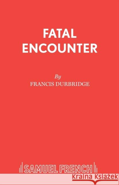 Fatal Encounter Francis Durbridge 9780573019623 0