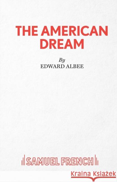 The American Dream - A Play Albee, Edward 9780573020070