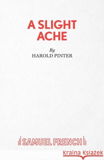 A Slight Ache Pinter, Harold 9780573022494 Acting Edition S.