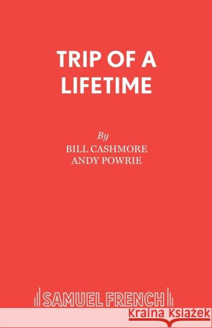 Trip of a Lifetime Cashmore, Bill 9780573023637