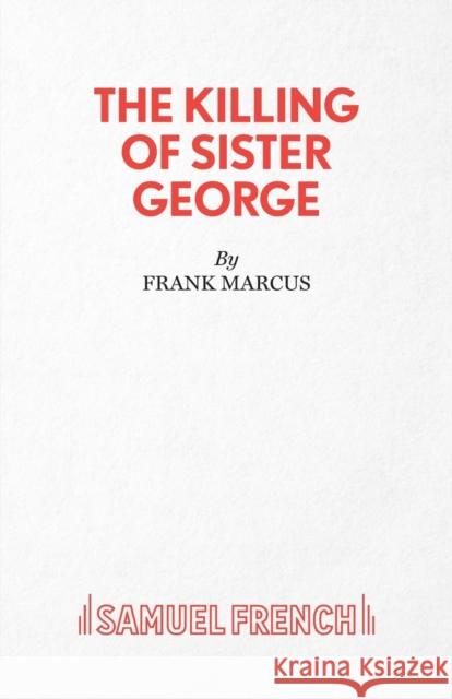 The Killing of Sister George Frank Marcus 9780573030178