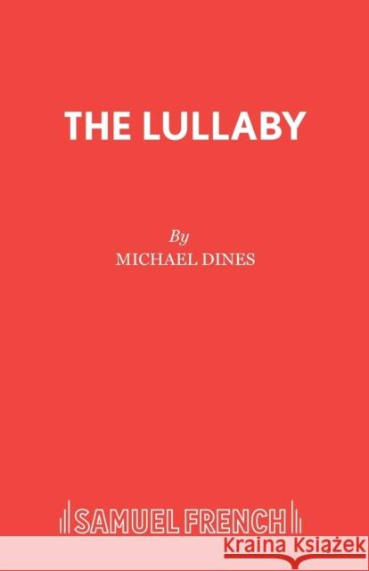 The Lullaby Michael Dines 9780573032707