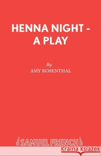 Henna Night - A Play Rosenthal, Amy 9780573033933 0