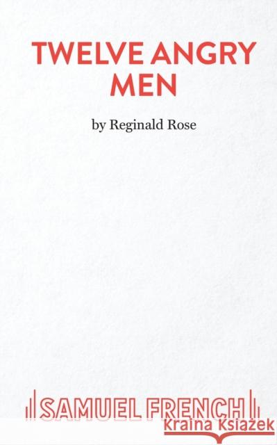 Twelve Angry Men Reginald Rose 9780573040122 Samuel French Ltd