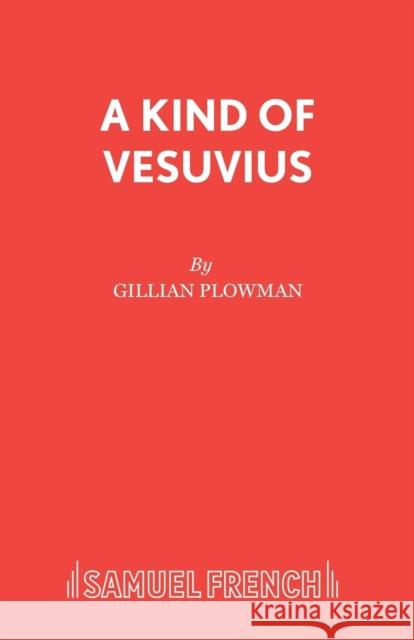 A Kind of Vesuvius Plowman, Gillian 9780573042294