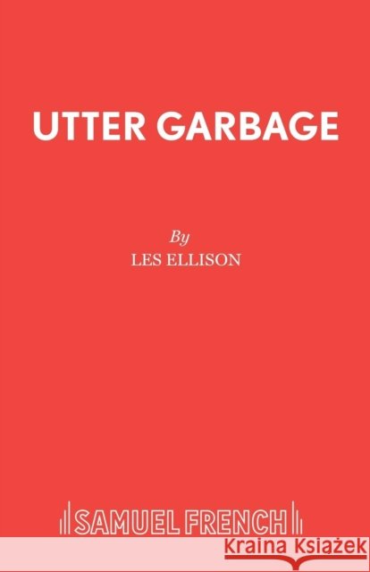 Utter Garbage Ellison, Les 9780573051128