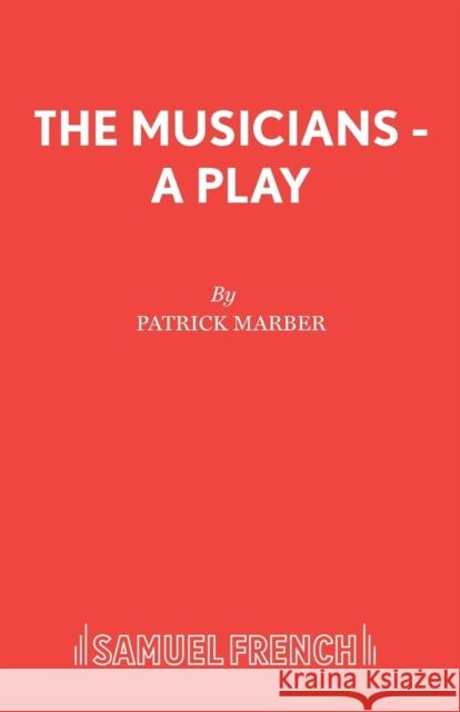 The Musicians - A Play Marber, Patrick 9780573052538 SAMUEL FRENCH