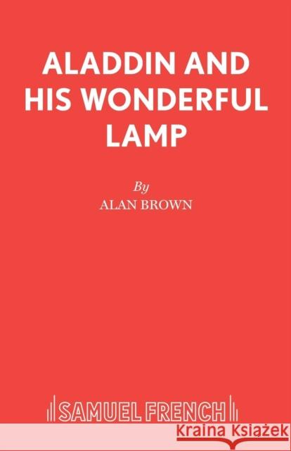 Aladdin and his Wonderful Lamp Brown, Alan 9780573064869