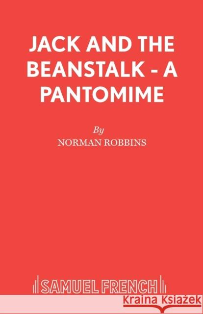 Jack and the Beanstalk - A Pantomime Norman Robbins 9780573064906 SAMUEL FRENCH LTD