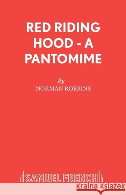 Red Riding Hood - A Pantomime Norman Robbins 9780573064999 SAMUEL FRENCH