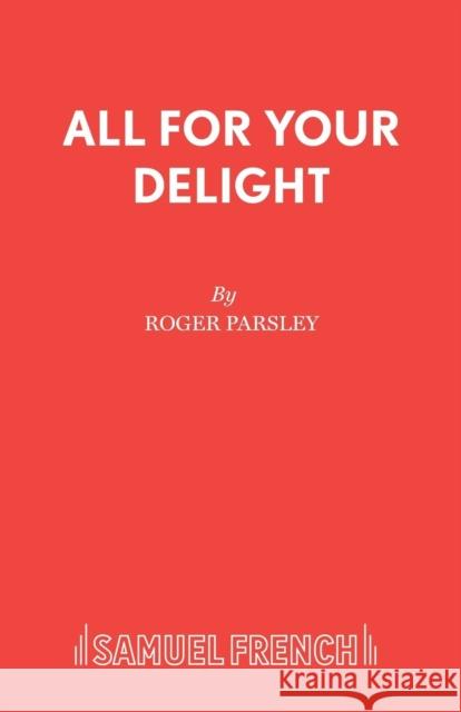 All for Your Delight  9780573080753 Samuel French Ltd