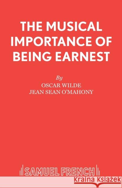 The Musical Importance of Being Earnest  9780573080814 Samuel French Ltd