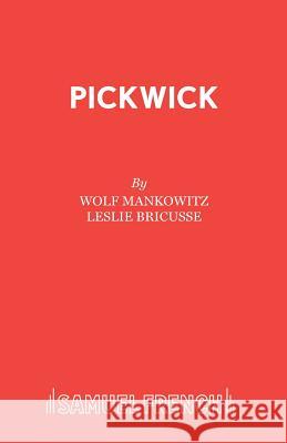 Pickwick Leslie Bricusse Wolf Mankowitz 9780573080852 SAMUEL FRENCH LTD
