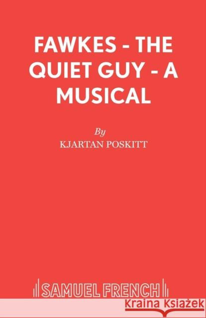 Fawkes - The Quiet Guy - A Musical  9780573081071 Samuel French Ltd