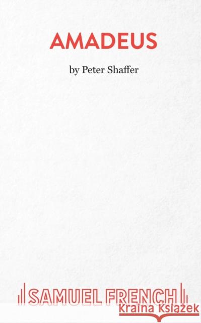 Amadeus Peter Shaffer 9780573110153 SAMUEL FRENCH LTD