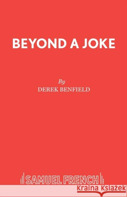 Beyond A Joke Benfield, Derek 9780573110276