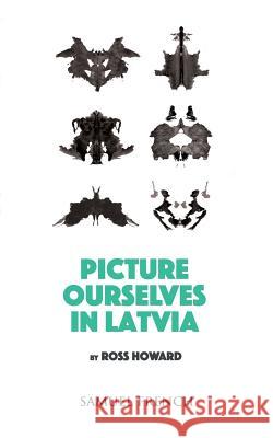 Picture Ourselves in Latvia Ross Howard 9780573110542