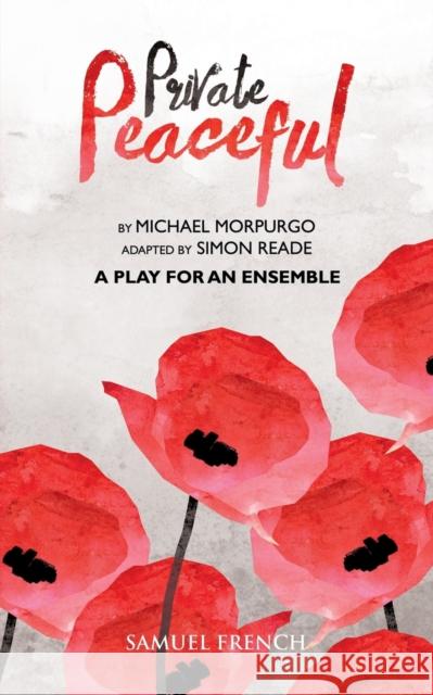 Private Peaceful a Play for an Ensemble Morpurgo, Michael 9780573110955