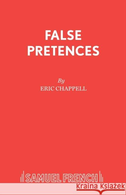 False Pretences Eric Chappell   9780573111259 Samuel French Ltd