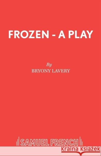 Frozen - A Play Bryony Lavery 9780573111266 SAMUEL FRENCH