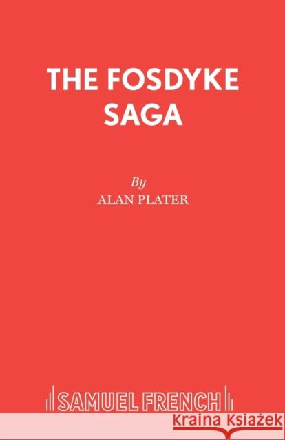 The Fosdyke Saga Alan Plater 9780573111358 Samuel French Ltd