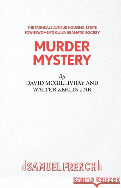 Farndale Avenue Housing Estate Townswomen's Guild Dramatic Society Murder Mystery McGillivray, David|||Zerlin, Walter|||Zerlin Jr, Walter 9780573111419 Acting Edition S.