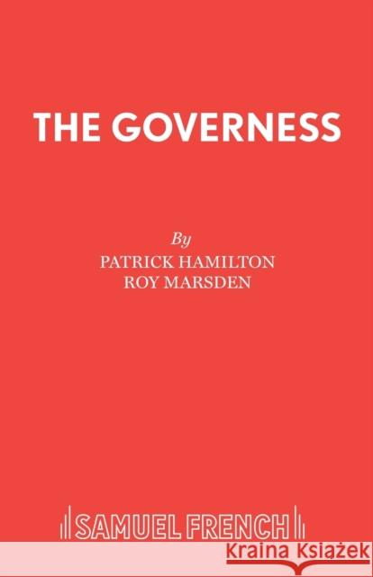 The Governess Patrick Hamilton Roy Marsden 9780573111587