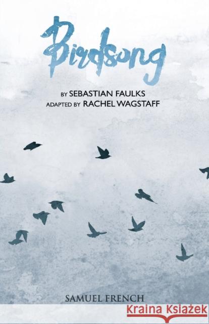 Birdsong Sebastian Faulks Rachel Wagstaff 9780573112058