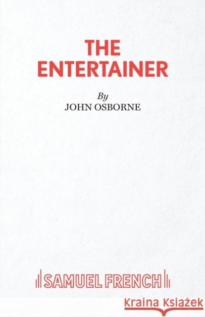 The Entertainer Osborne, John 9780573112065