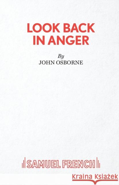 Look Back in Anger John Osborne 9780573112553 SAMUEL FRENCH LTD