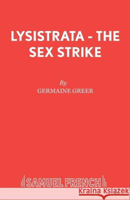 Lysistrata - The Sex Strike Greer, Germaine 9780573112591