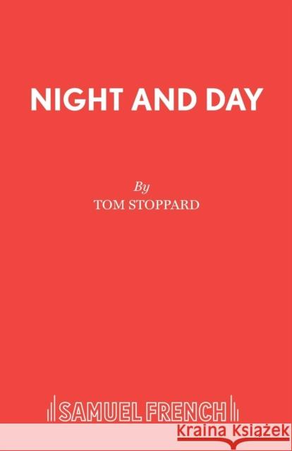 Night and Day Tom Stoppard 9780573113086 SAMUEL FRENCH LTD