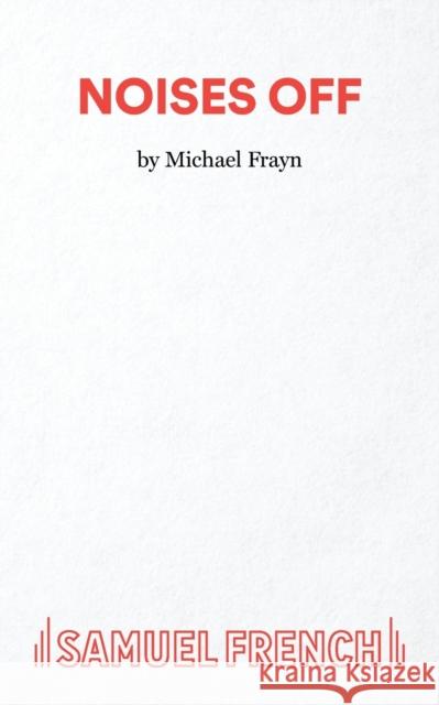 Noises Off Michael Frayn 9780573113123 0