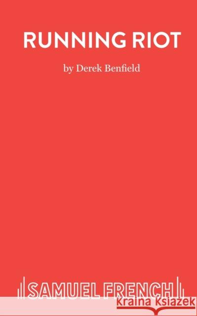 Running Riot Derek Benfield 9780573113932