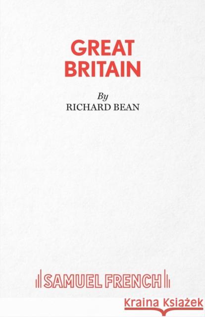 Great Britain Richard Bean 9780573115073 Samuel French Ltd