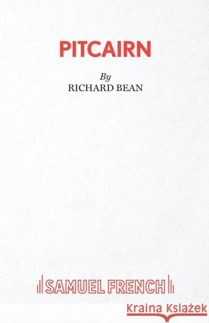 Pitcairn Richard Bean 9780573115486 Samuel French Ltd