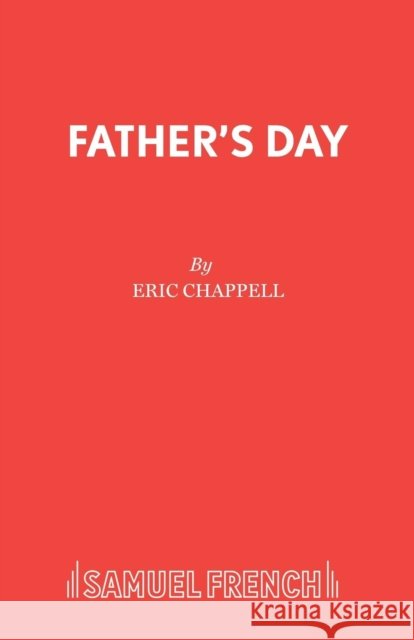 Father's Day Eric Chappell 9780573115578