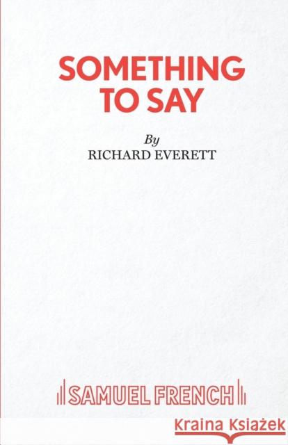 Something to Say Richard Everett 9780573115929