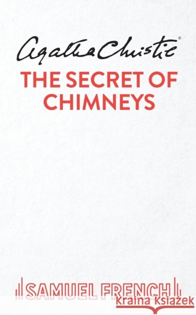 The Secret of Chimneys Agatha Christie 9780573116995 Samuel French Ltd