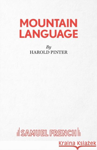 Mountain Language - A Play Harold Pinter 9780573121630 SAMUEL FRENCH LTD