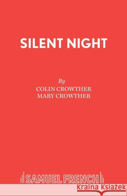 Silent Night Colin Crowther Mary Crowther  9780573122361 Samuel French Ltd