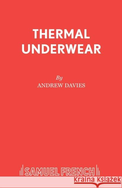 Thermal Underwear Andrew Davies 9780573122736