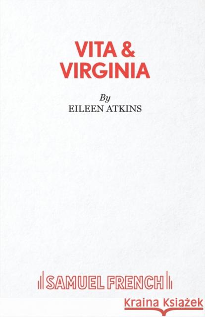 Vita and Virginia Eileen Atkins 9780573130120 Samuel French Ltd